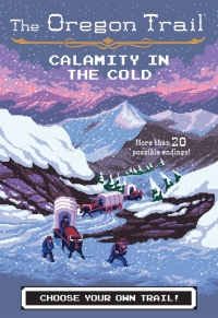 Cover image: The Oregon Trail: Calamity in the Cold 9780358040590