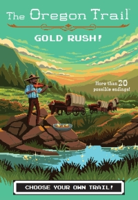 Cover image: The Oregon Trail: Gold Rush! 9780358040576