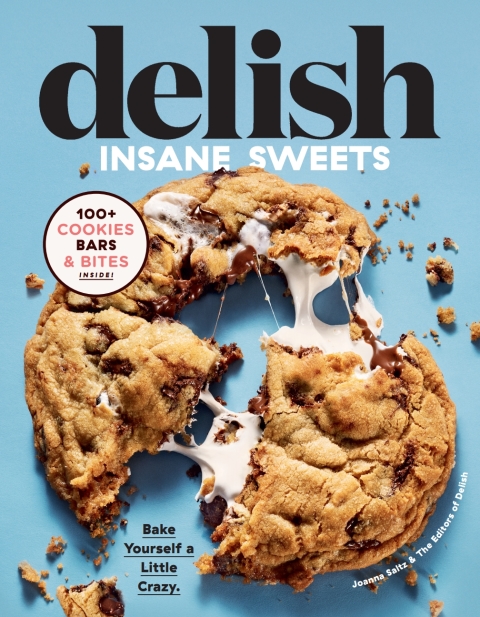 Delish Insane Sweets: Bake Yourself a Little Crazy: 100 Cookies, Bars, Bites, and Treats - FULL INSTANT DOWNLOAD | PDF DOCX EPUB