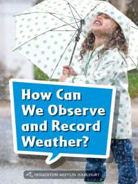 Cover image: How Can We Observe and Record Weather? 1st edition 9780544072237
