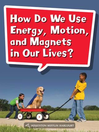 Cover image: How Do We Use Energy, Motion, and Magnets in Our Lives? 1st edition 9780544072411