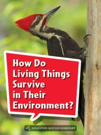 Cover image: How Do Living Things Survive in Their Environment? 1st edition 9780544072466