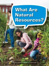 Cover image: What Are Natural Resources? 1st edition 9780544072855