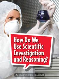 Cover image: How Do We Use Scientific Investigation and Reasoning? 1st edition 9780544073012