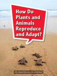 Cover image: How Do Plants and Animals Reproduce and Adapt? 1st edition 9780544073111