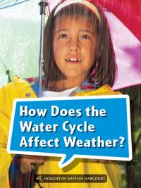 Cover image: How Does the Water Cycle Affect Weather? 1st edition 9780544073197