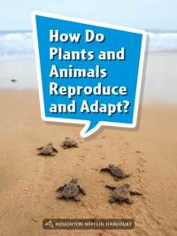 Cover image: How Do Plants and Animals Reproduce and Adapt? 1st edition 9780544073227