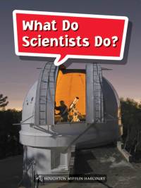 Cover image: What Do Scientists Do? 1st edition 9780544073340