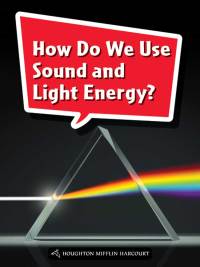 Cover image: How Do We Use Sound and Light Energy? 1st edition 9780544073395