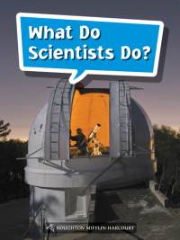 Cover image: What Do Scientists Do? 1st edition 9780544073463