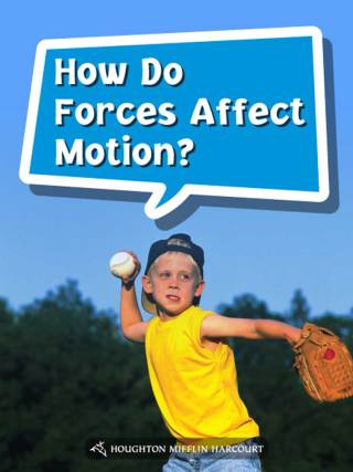 Cover image: How Do Forces Affect Motion? 1st edition 9780544073494