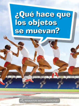 Cover image: ¿Qué hace que los objetos se muevan? 1st edition 9780544078239