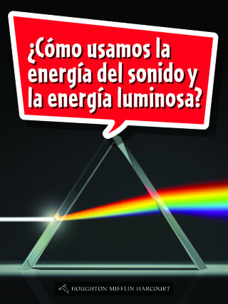 Cover image: ¿Cómo usamos la energía del sonido y la  energía luminosa? 1st edition 9780544078451