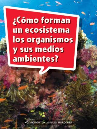Cover image: ¿Cómo forman un ecosistema los organismos y sus medios ambientes? 1st edition 9780544078505