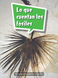 Cover image: Lo que cuentan los fósiles 1st edition 9780544078703