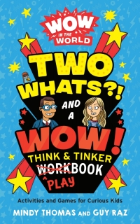 Cover image: Wow in the World: Two Whats?! and a Wow! Think & Tinker Playbook 9780358470151
