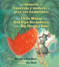 Cover image: El ratoncito, la fresa roja y madura y el gran oso hambriento 9780358438823