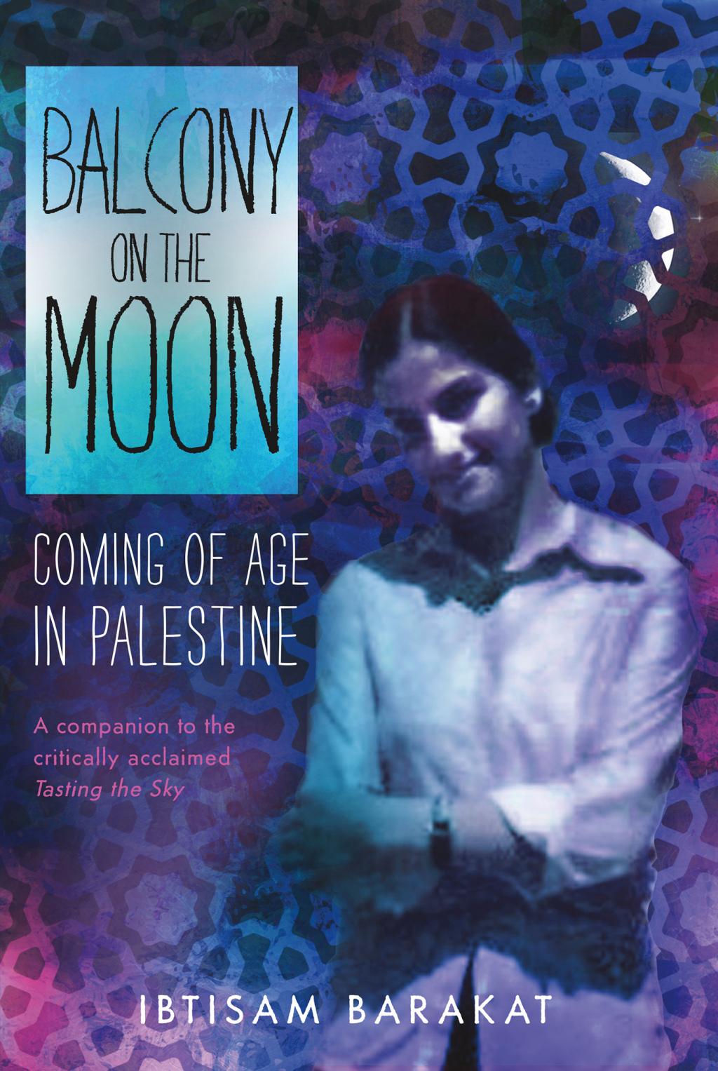 Balcony on the Moon Coming of Age in Palestine