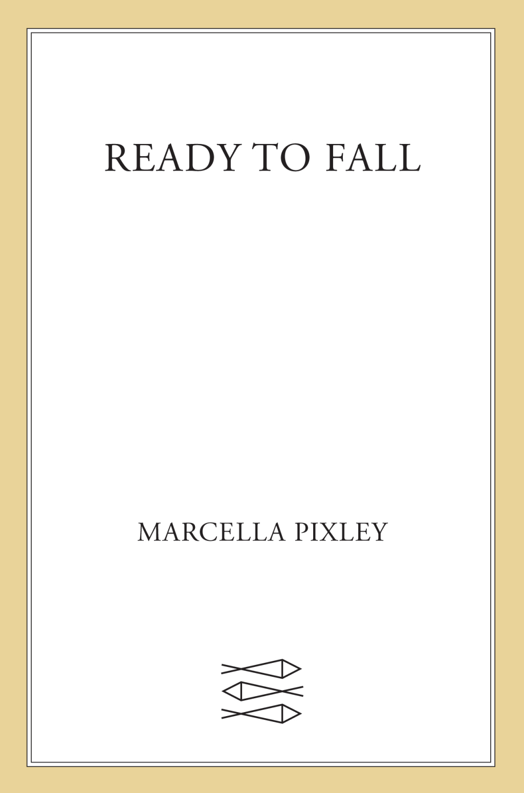 Ready to Fall A Novel