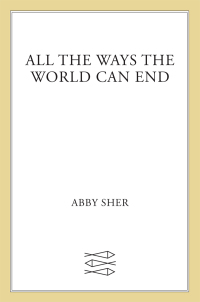 Cover image: All the Ways the World Can End 9780374304256