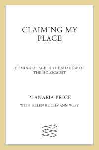 Cover image: Claiming My Place: Coming of Age in the Shadow of the Holocaust 9780374305291
