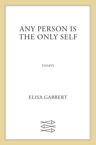 Cover image: Any Person Is the Only Self 9780374605896