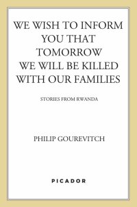 Cover image: We Wish to Inform You That Tomorrow We Will Be Killed with Our Families 9780312243357