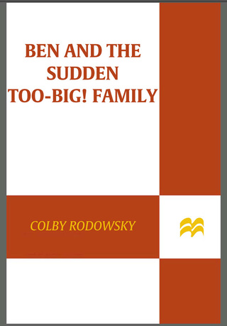 Cover image: Ben and the Sudden Too-Big Family 9780374306588