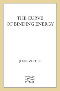Cover image: The Curve of Binding Energy 9780374133733