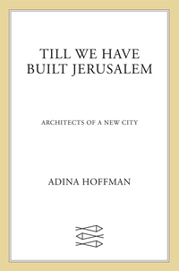 Cover image: Till We Have Built Jerusalem 9780374289102