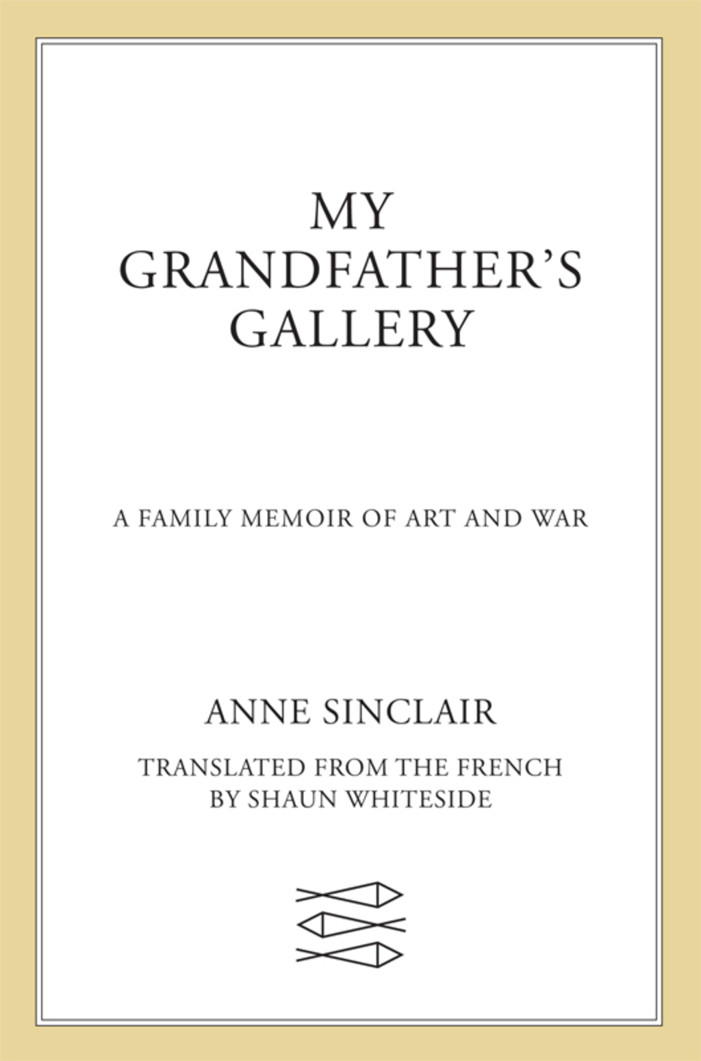 My Grandfather’s Gallery A Family Memoir of Art and War