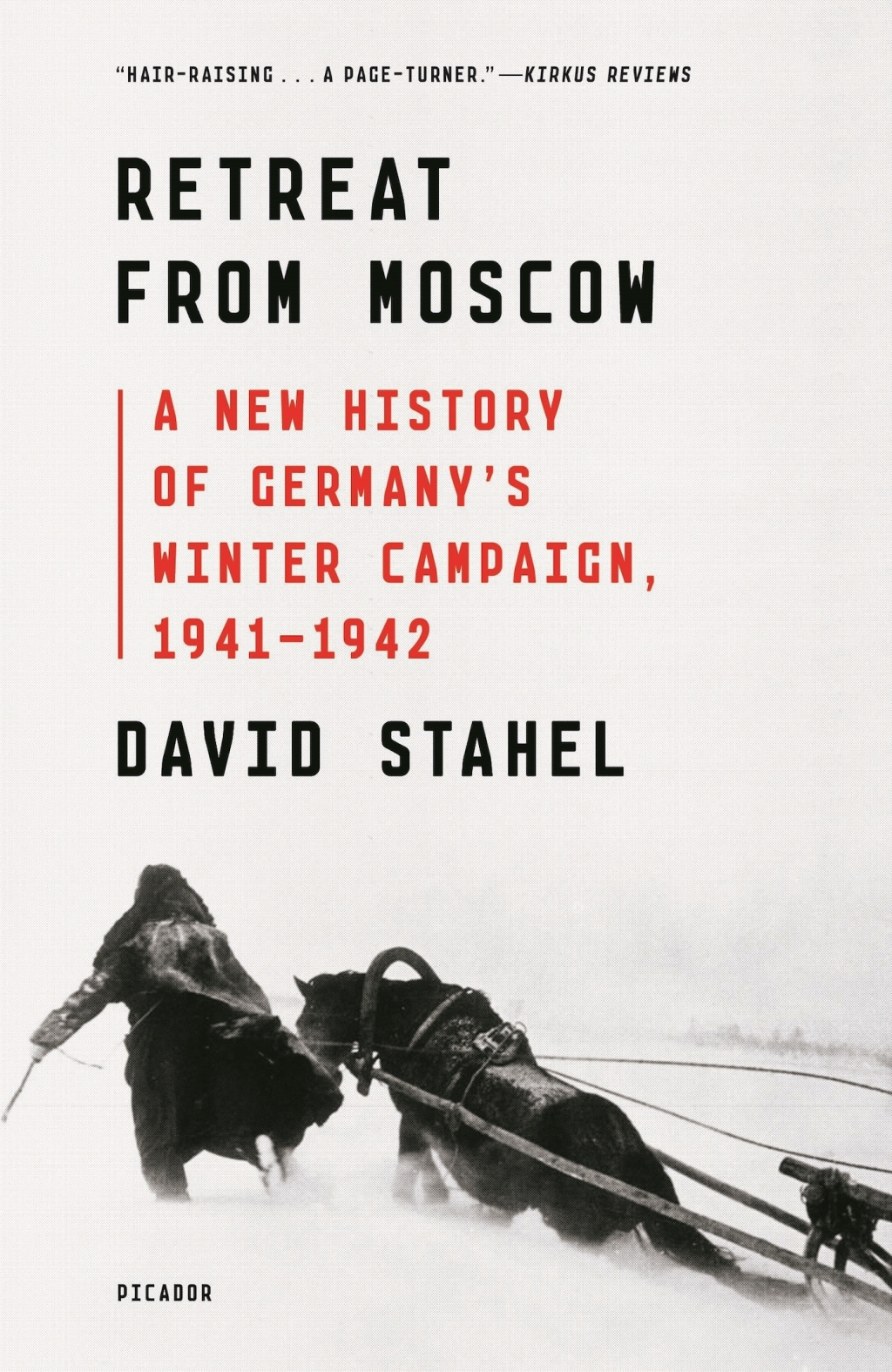 Retreat from Moscow A New History of Germany’s Winter Campaign, 1941-1942