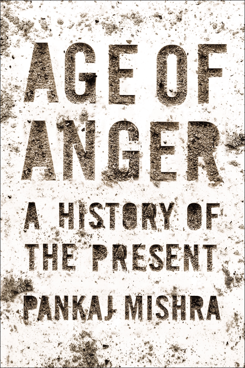 Age of Anger A History of the Present