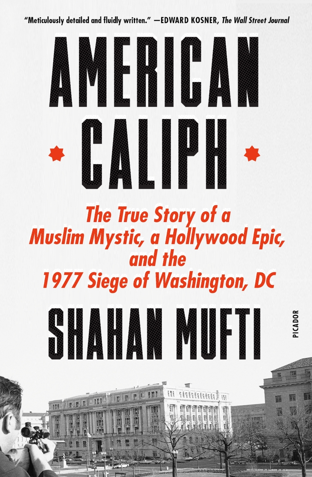 American Caliph The True Story of a Muslim Mystic, a Hollywood Epic, and the 1977 Siege of Washington, DC