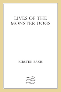 Cover image: Lives of the Monster Dogs 9780374189877
