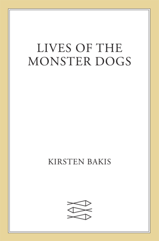 Cover image: Lives of the Monster Dogs 9780374189877