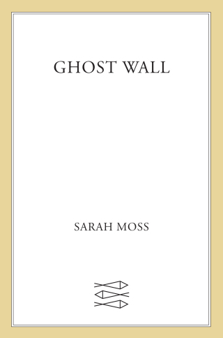 Cover image: Ghost Wall 9780374161927