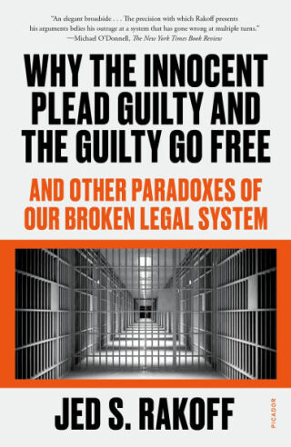 Cover image: Why the Innocent Plead Guilty and the Guilty Go Free 9780374289997