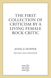 Cover image: The First Collection of Criticism by a Living Female Rock Critic 9780374538996