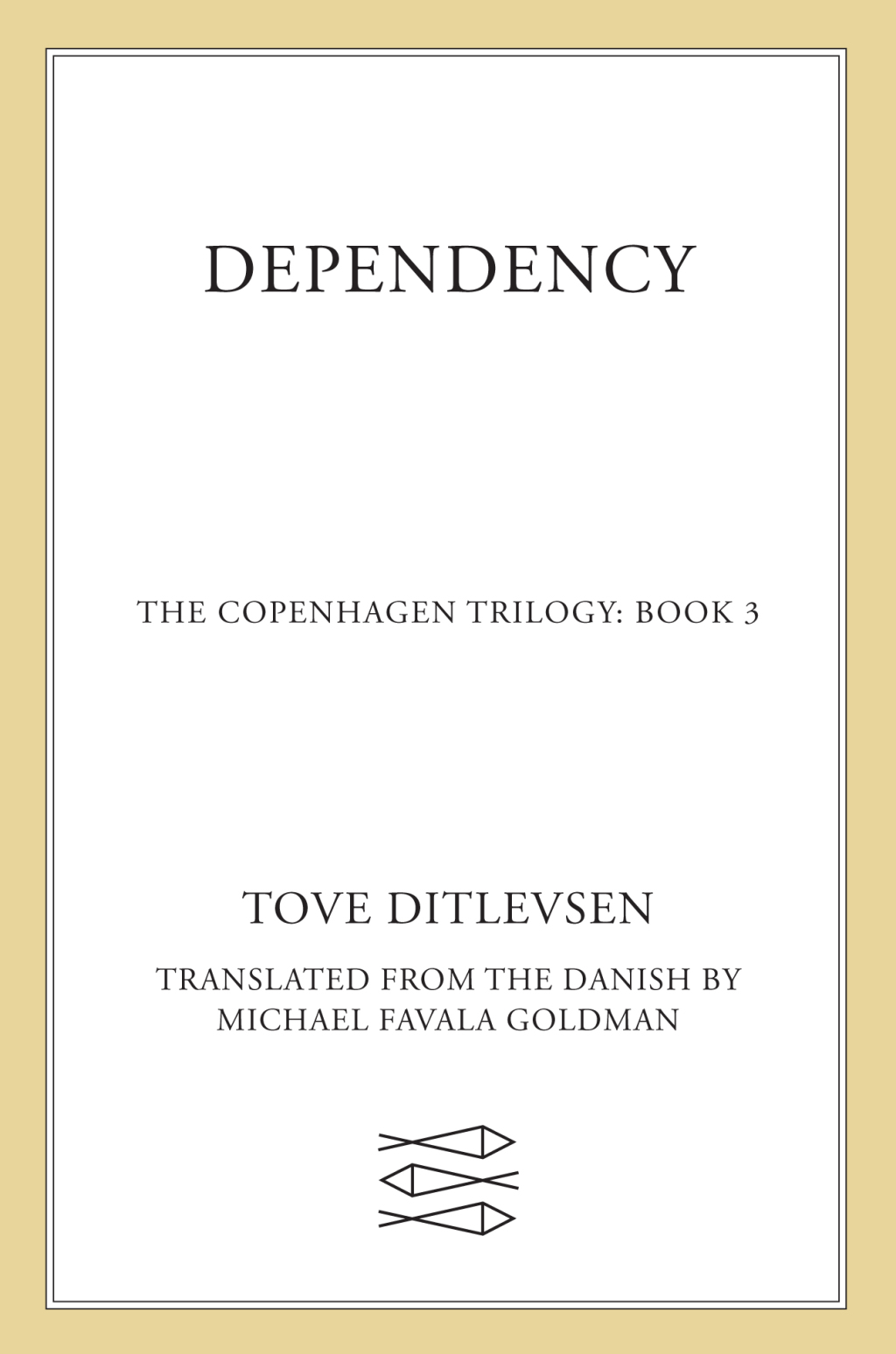 Dependency The Copenhagen Trilogy: Book 3
