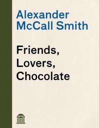 Cover image: Friends, Lovers, Chocolate 9780375422997