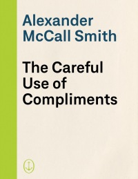 Cover image: The Careful Use of Compliments 9780375423017