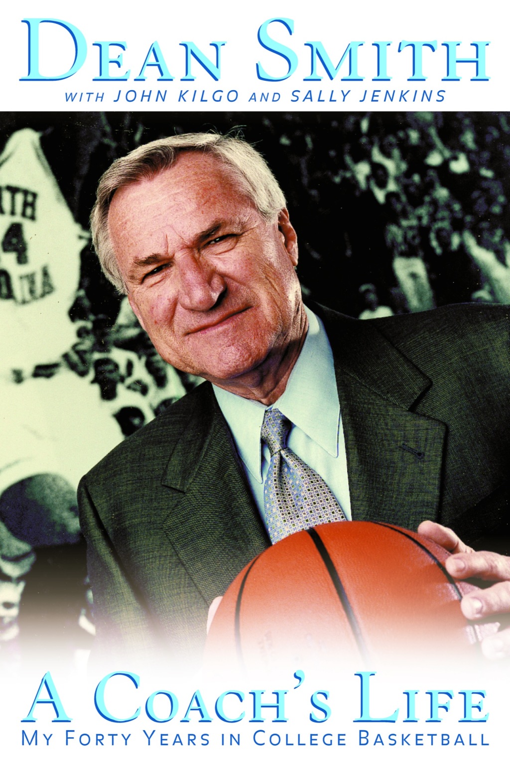 A Coach’s Life My 40 Years in College Basketball