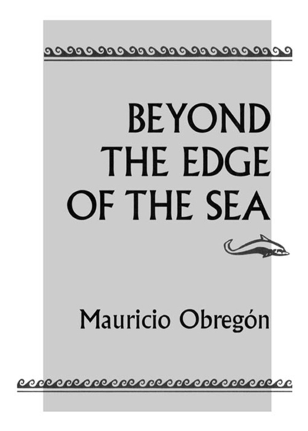 Beyond the Edge of the Sea Sailing with Jason and the Argonauts, Ulysses, the Vikings, and Other Explorers of the Ancient World