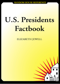 Cover image: U.S. Presidents Factbook 9780375720734