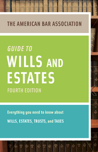 Cover image: American Bar Association Guide to Wills and Estates 4th edition 9780375723858