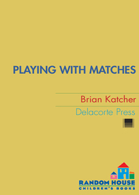 Cover image: Playing with Matches 1st edition 9780385735445
