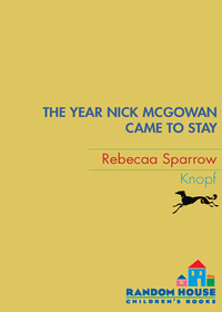 Cover image: The Year Nick McGowan Came to Stay 1st edition 9780375845703