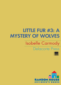 Cover image: Little Fur #3: A Mystery of Wolves 9780375838583