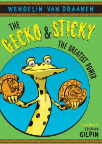 Cover image: The Gecko and Sticky: The Greatest Power 9780375843778